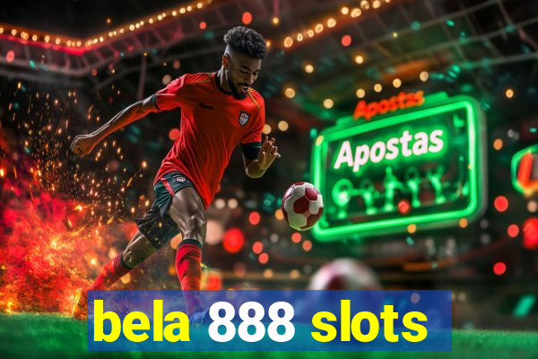 bela 888 slots